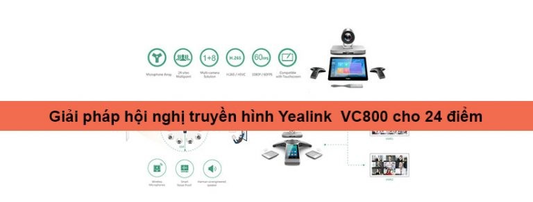 Giải pháp hội nghị truyền hình Yealink VC800 cho 24 điểm