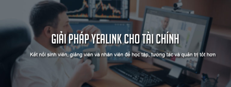 Bộ thiết bị hội nghị trực tuyến Yealink cho tài chính