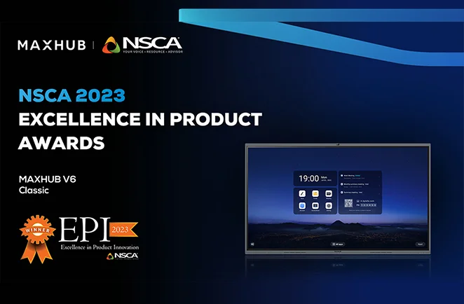 MAXHUB IFP V6 Classic được vinh danh là “Sản phẩm Xuất sắc nhất” tại Giải thưởng Excellence in Product Awards.