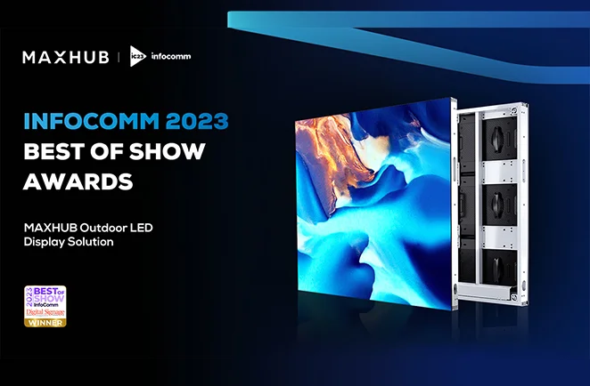 Màn hình LED ngoài trời MAXHUB Outdoor LED Display đã giành Giải thưởng Best of Show 2023 tại InfoComm.