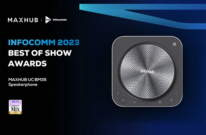 The MAXHUB UC BM35 won the InfoComm Best of Show 2023 Awards