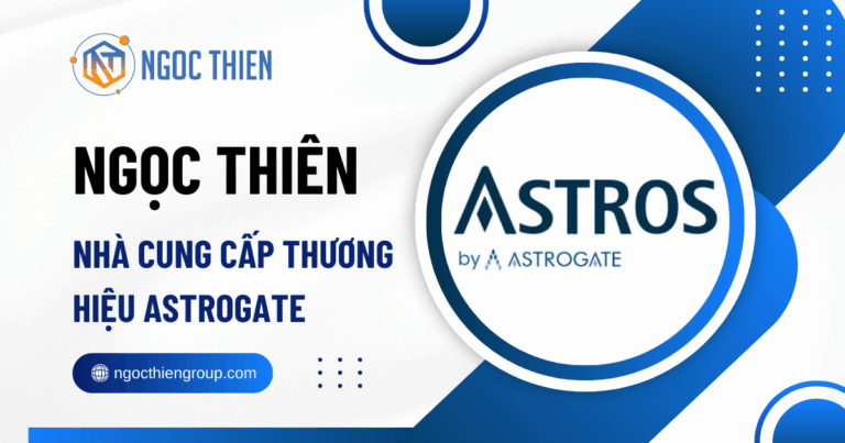 Ngọc Thiên – Nhà cung cấp chính hãng thương hiệu Astrogate tại Việt Nam