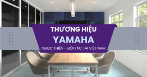 NGỌC THIÊN – NHÀ CUNG CẤP THƯƠNG HIỆU YAMAHA MAKE WAVES CHÍNH HÃNG