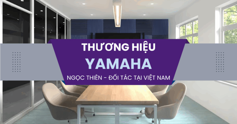 NGỌC THIÊN – NHÀ CUNG CẤP THƯƠNG HIỆU YAMAHA MAKE WAVES CHÍNH HÃNG
