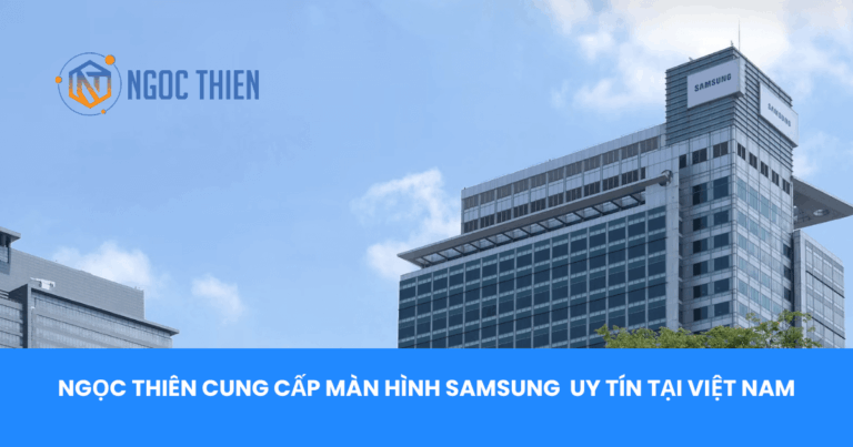 Ngọc Thiên nhà cung cấp màn hình tương tác Samsung chính hãng tại Việt Nam
