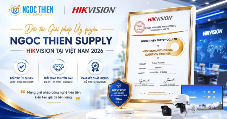 Ngọc Thiên – Đối tác Giải pháp Ủy quyền Hikvision tại Việt Nam