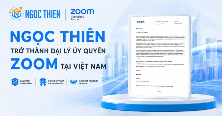 Ngọc Thiên trở thành đại lý ủy quyền Zoom tại Việt Nam