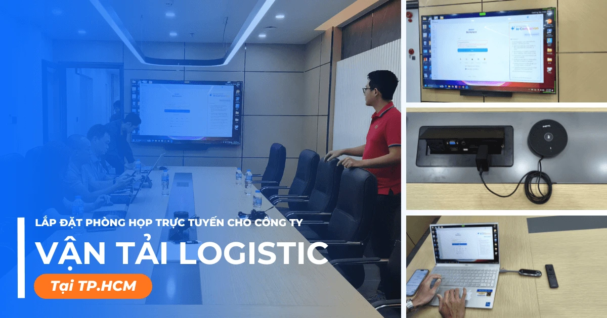 Lắp đặt phòng họp trực tuyến cho Công ty Vận tải Logistic